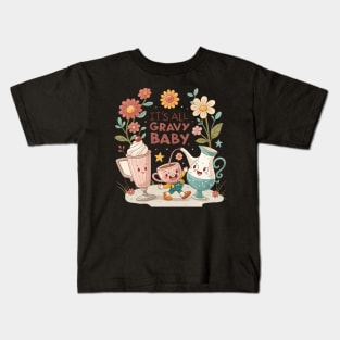 It’s All Gravy Baby - Fun & Festive Thanksgiving Vibes Kids T-Shirt